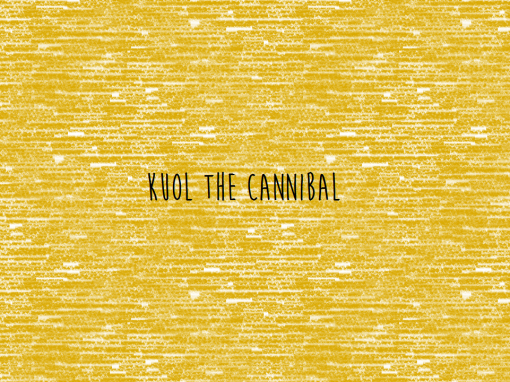 Kuol the Cannibal