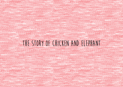 The Story of Chicken and Elephant