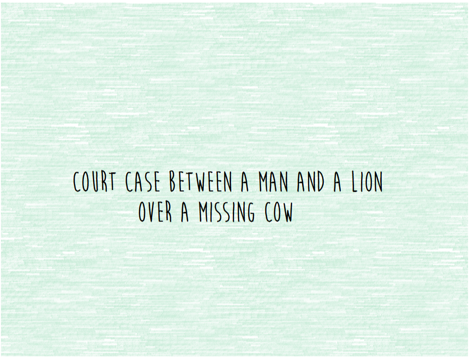 Court Case between a Man and a Lion over a Missing Cow