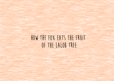 How the Fox Eats the Fruit of the Lalob Tree