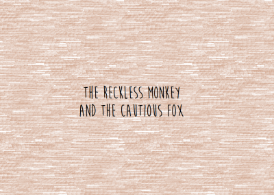 The Reckless Monkey and the Cautious Fox