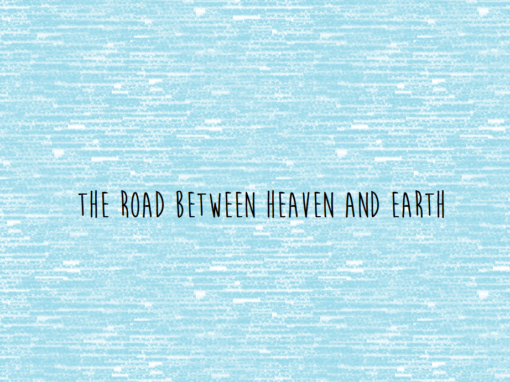 The Road between Heaven and Earth