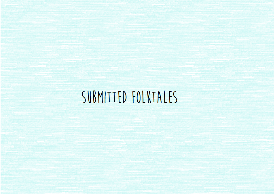 Submitted Stories: Folktales from You!