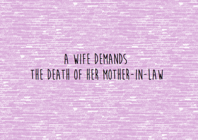 A Wife Demands the Death of her Mother-in-Law